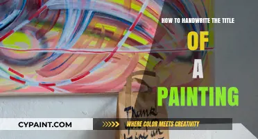 Mastering the Art of Handwriting Painting Titles: Tips and Techniques