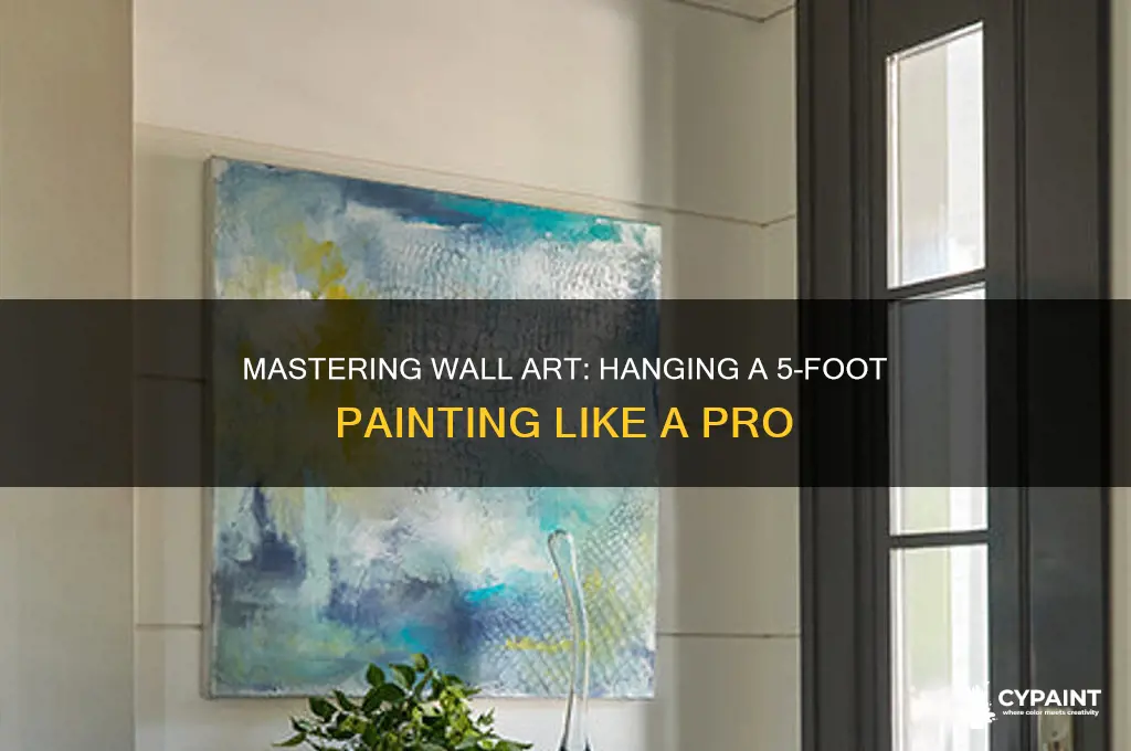 how to hang a 5 foot painting