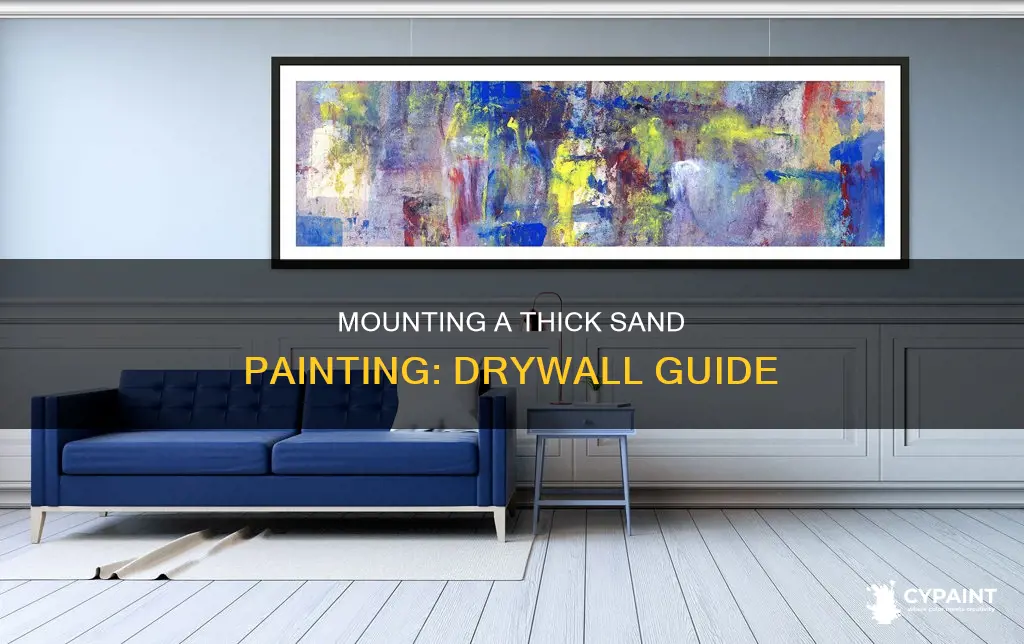 how to hang a thick sand painting on drywall