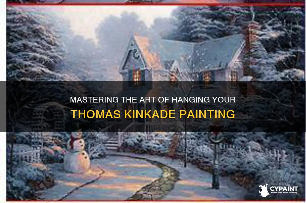 how to hang a thomas kinkade painting