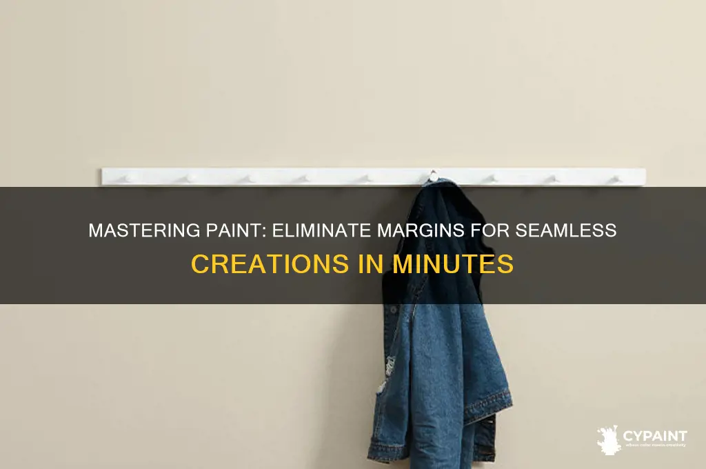 how to have no margins in paint