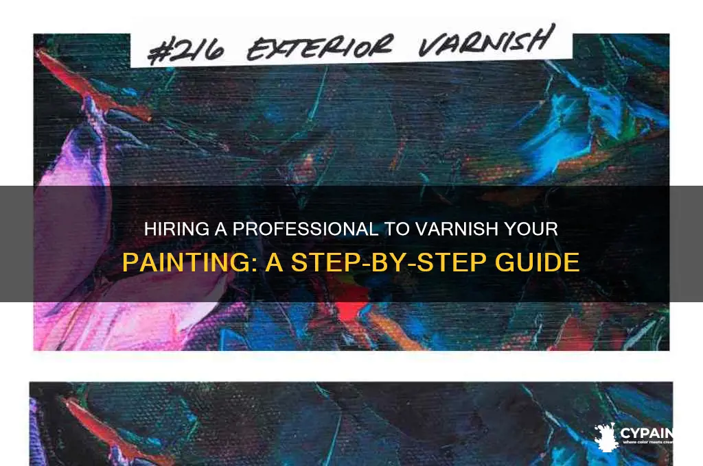 how to hire someone to varnish a painting
