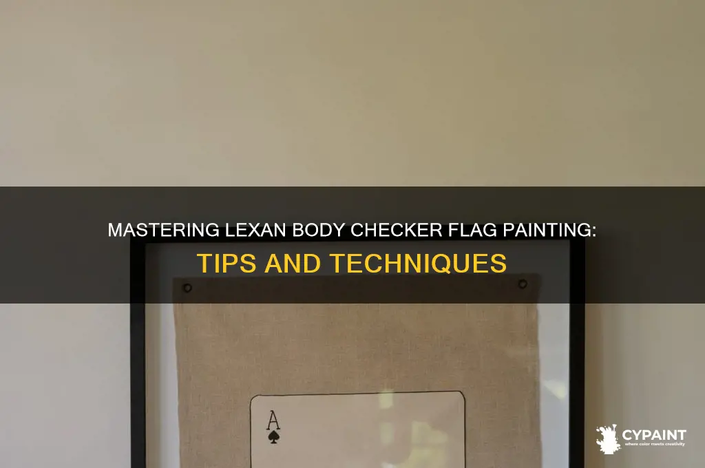 how to i paint on a lexan body checker flag