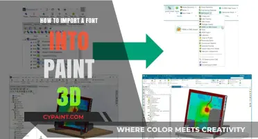 Importing Custom Fonts into Paint 3D: A Step-by-Step Guide