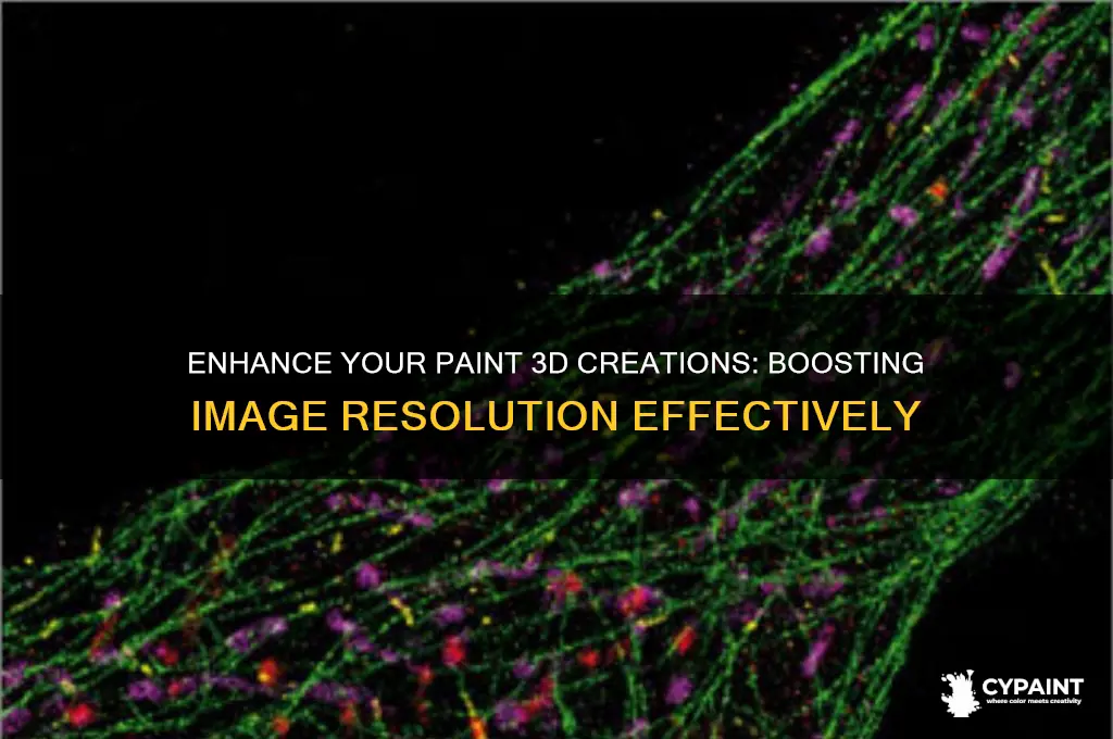 how to imporve resolution in paint 3d