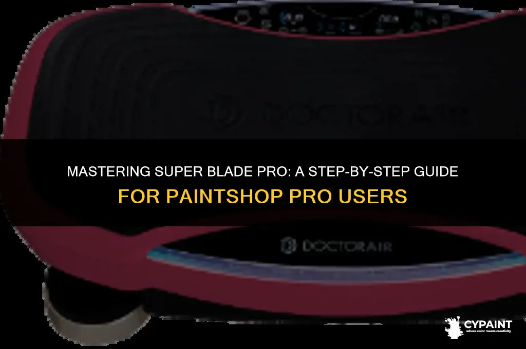 how to install super blade pro in paint shop pro