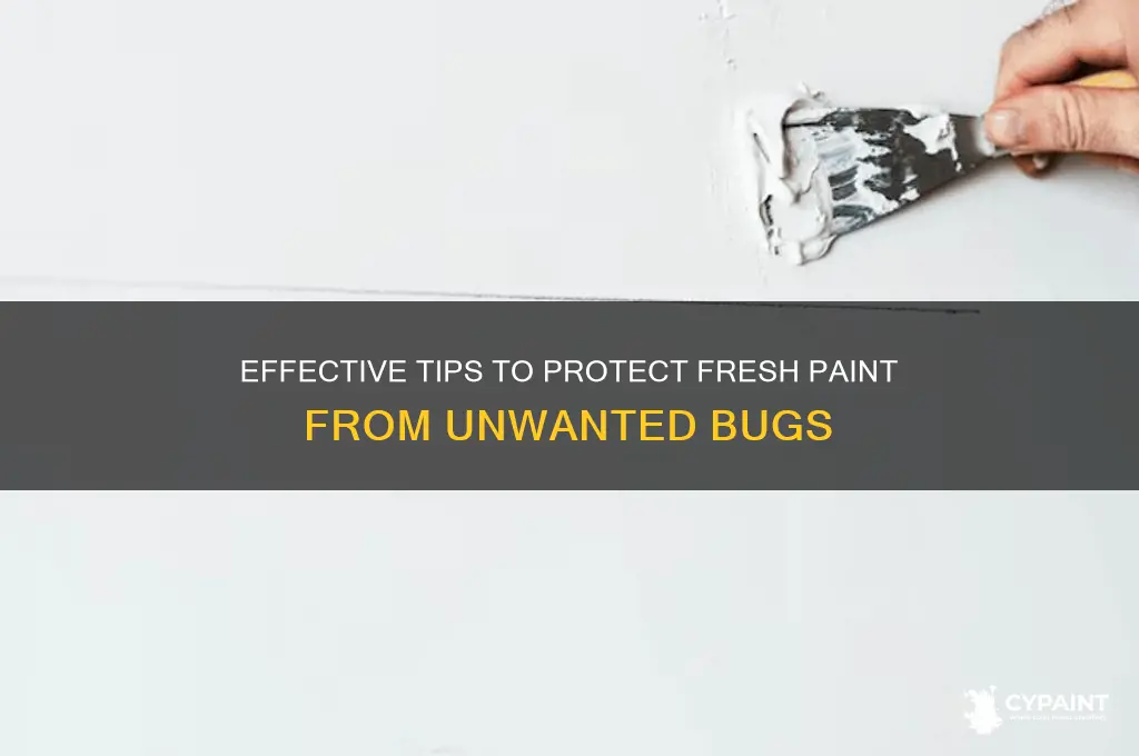how to keep bugs off of fresh paint