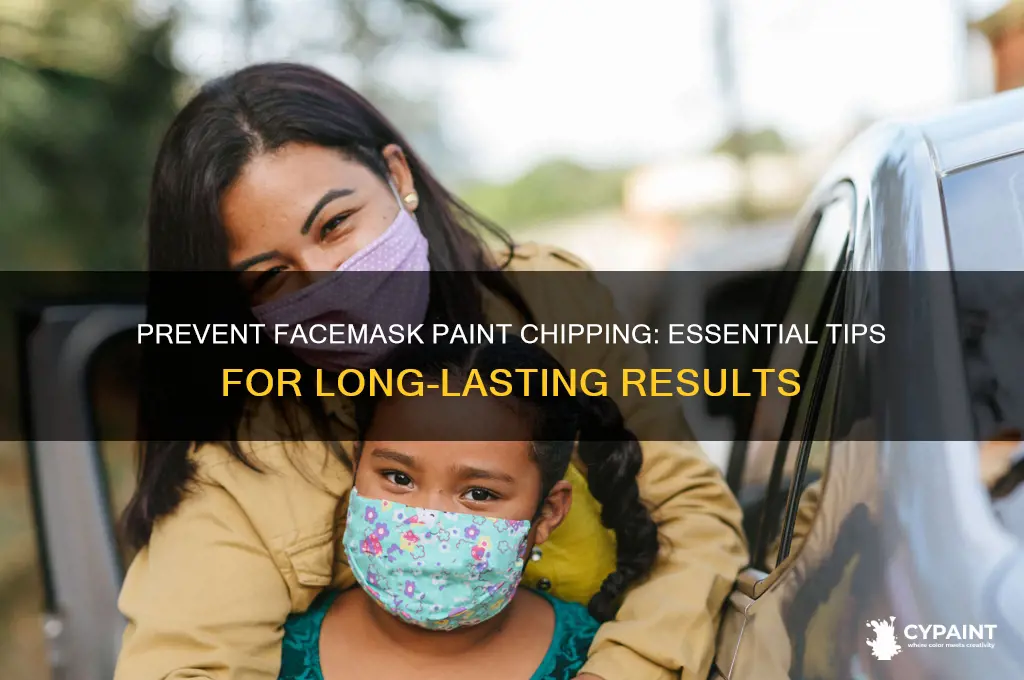 how to keep facemask from chipping after paint