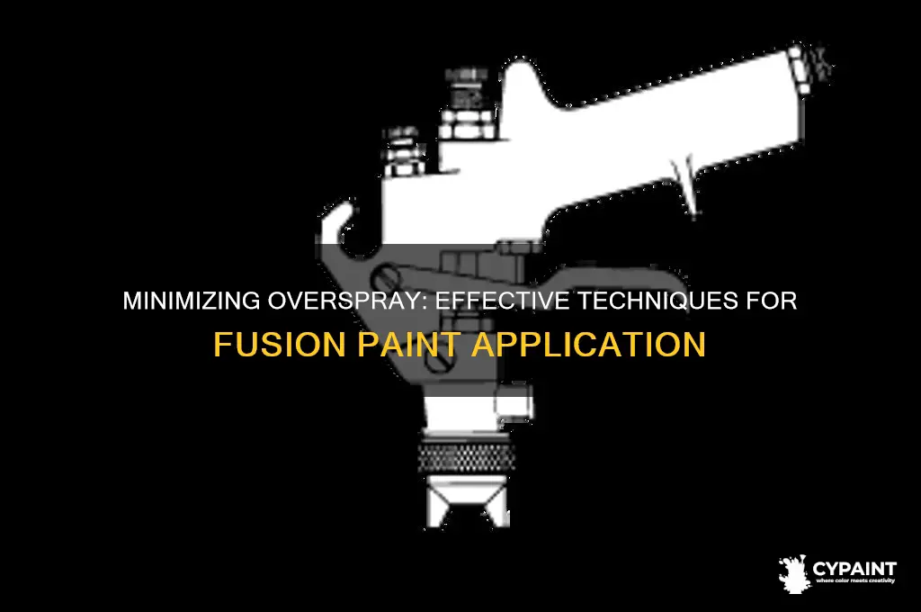how to keep overspray down on fusion paint