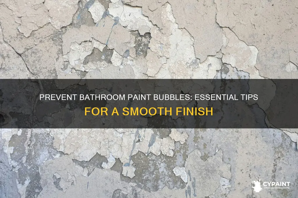 how to keep paint from bubbling in bathroom