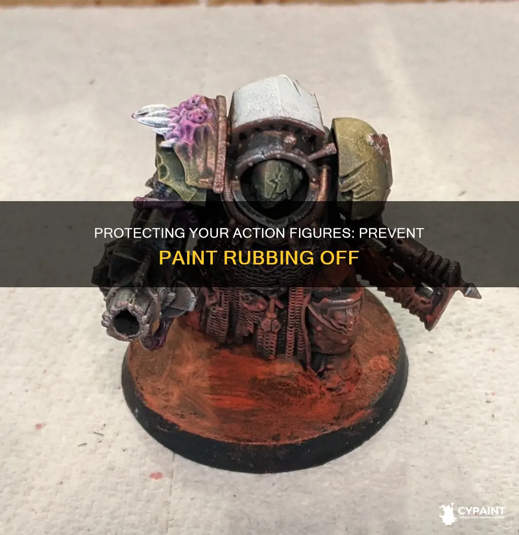 how to keep paint from rubbing off action figures