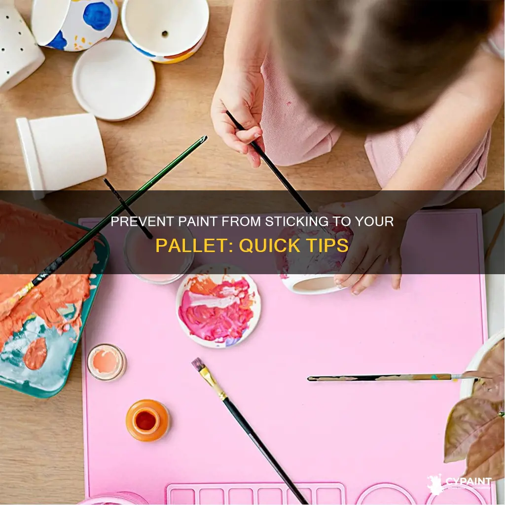how to keep paint from sticking to the pallet