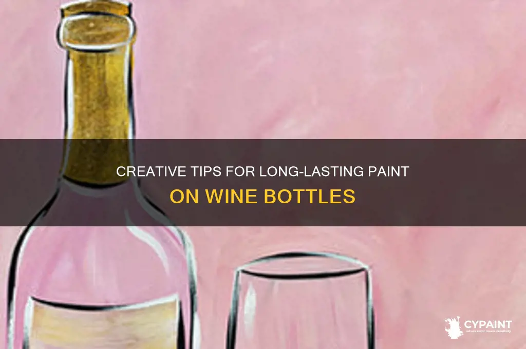 how to keep paint on wine bottles