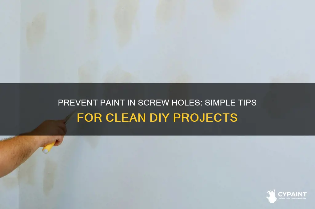 how to keep paint out of screw holes