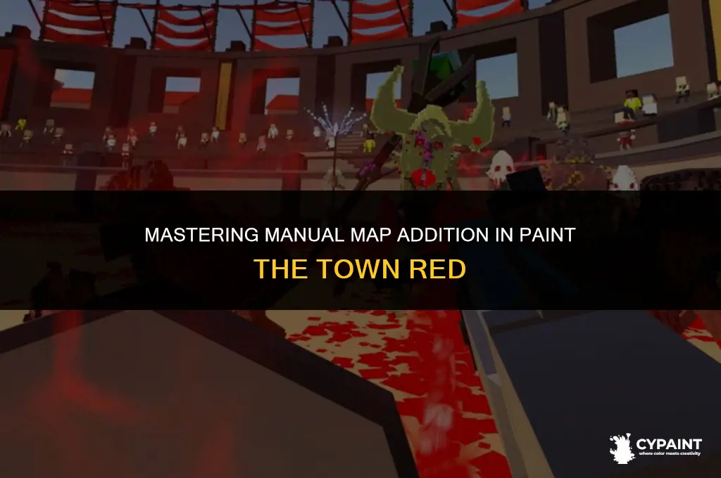 how to manually add maps in paint the town red