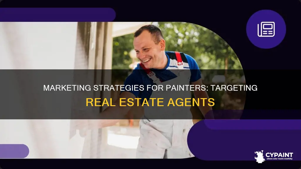 how to market painting company to real estate agents