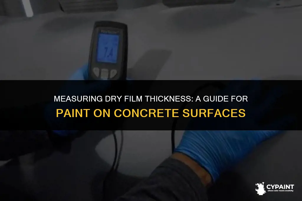 how to measure dry film thickness of paint on concrete