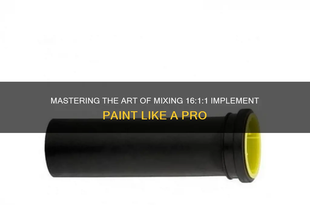 how to mix 16 1 1 implament paint