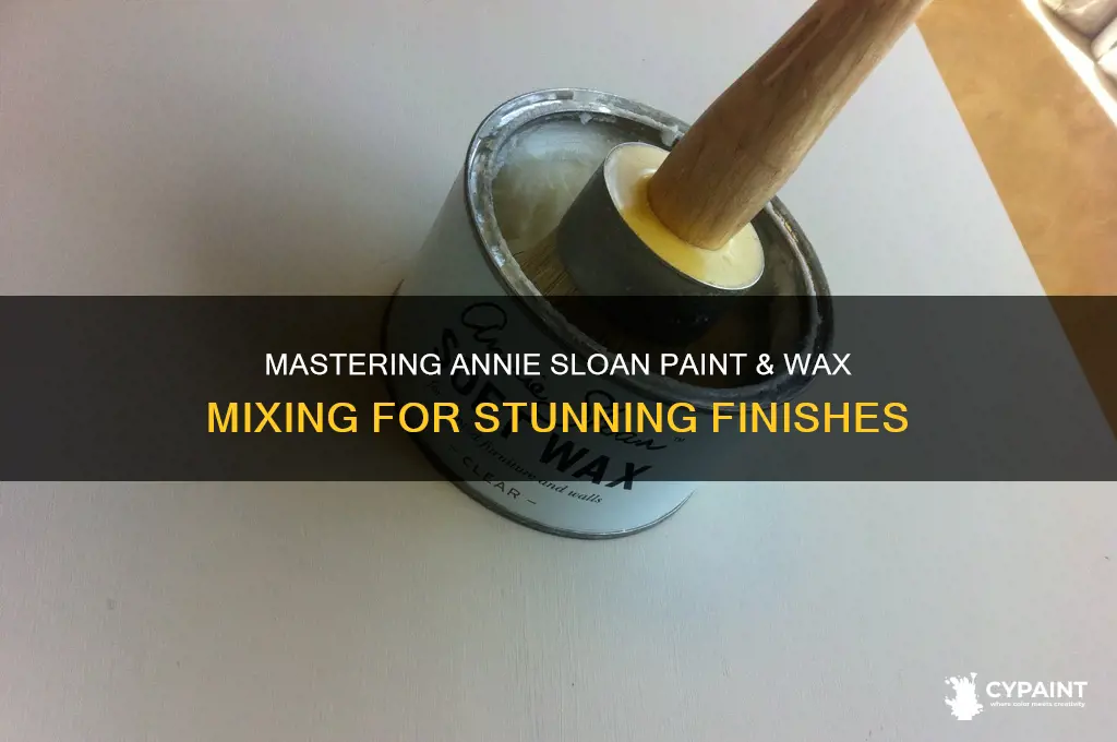 how to mix annie sloan paint and wax