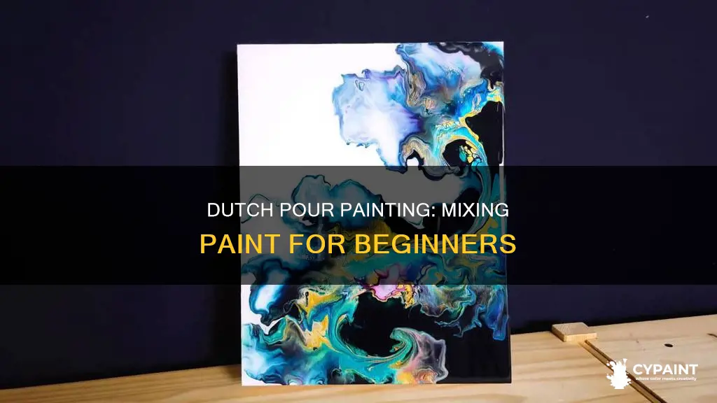 how to mix paint for a dutch pour painting