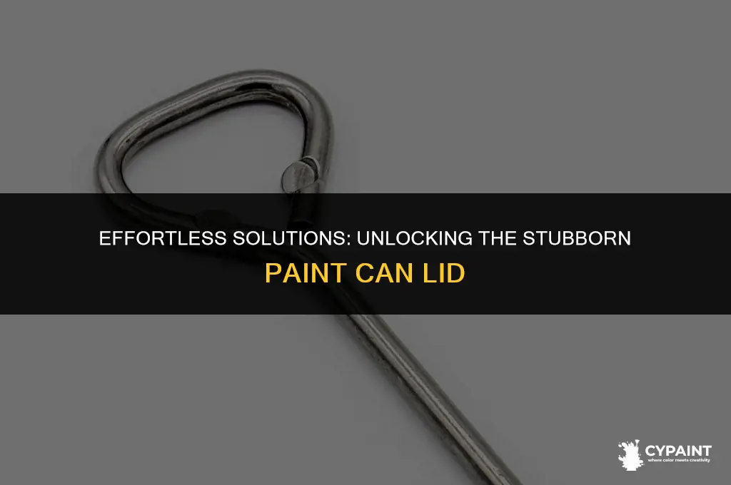how to open a stuck paint can lid