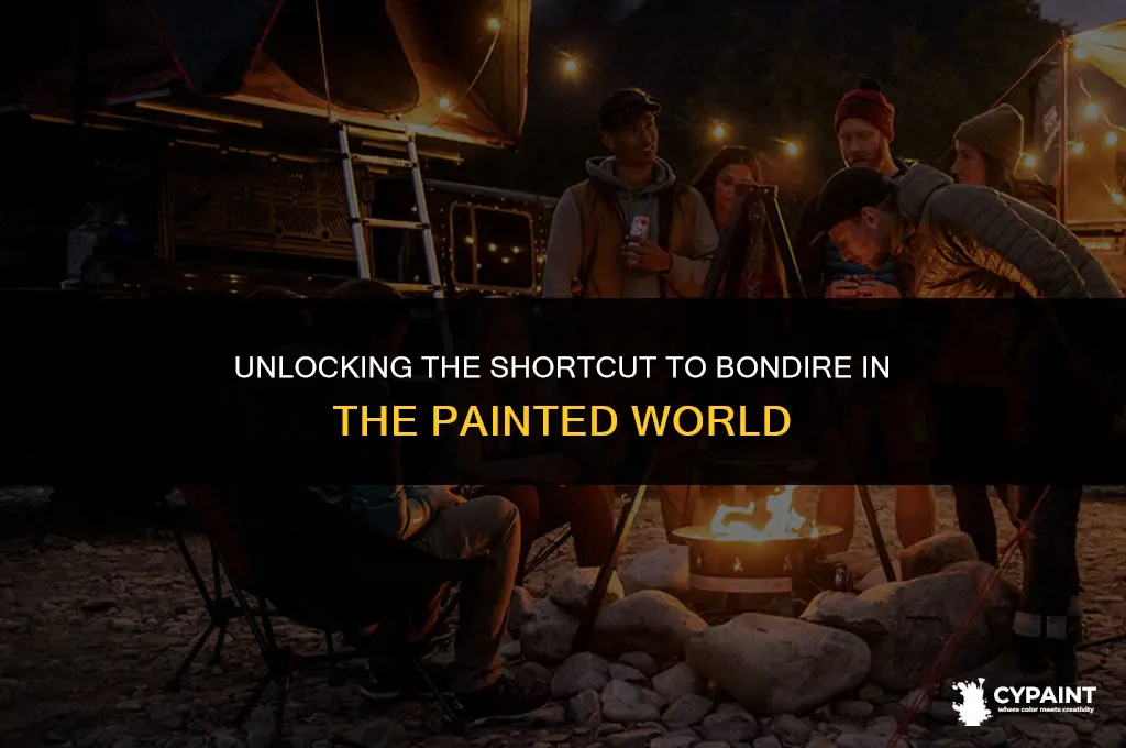 how to open short cut to bondire in painted wkrld