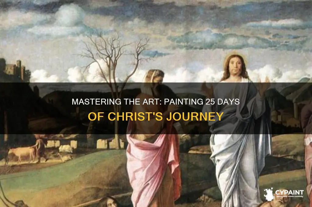 how to paint 25 days of christ