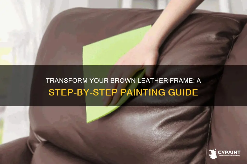 how to paint a brown leather frame