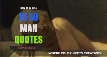 Mastering the Art: Painting Dead Man Quotes Step-by-Step Guide