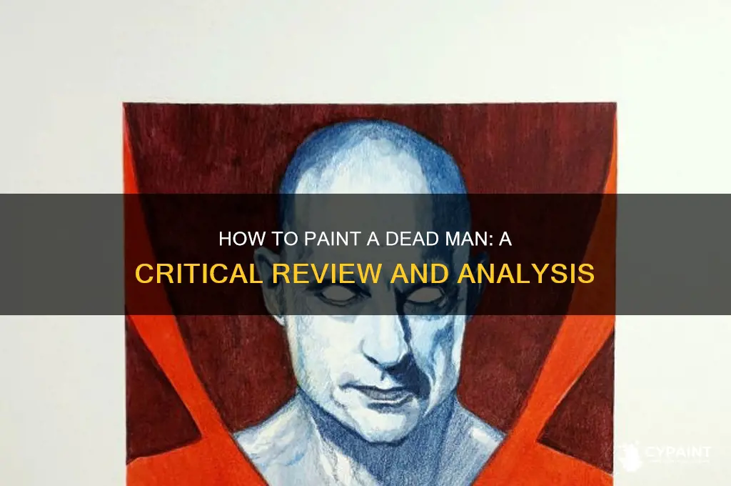 how to paint a dead man review