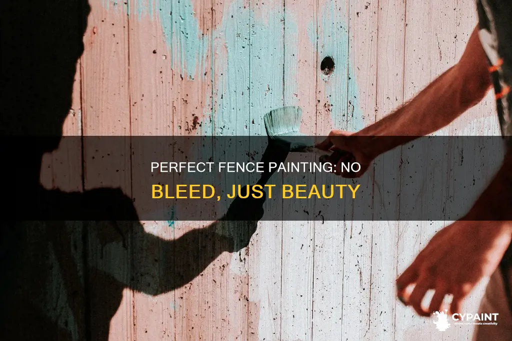 how to paint a fence without it going through