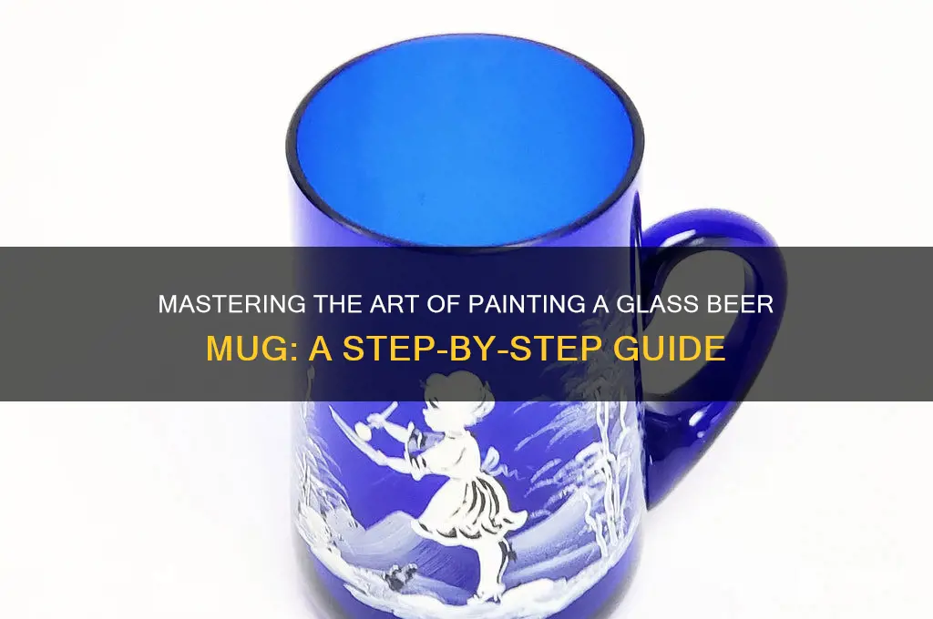 how to paint a glass beer mug