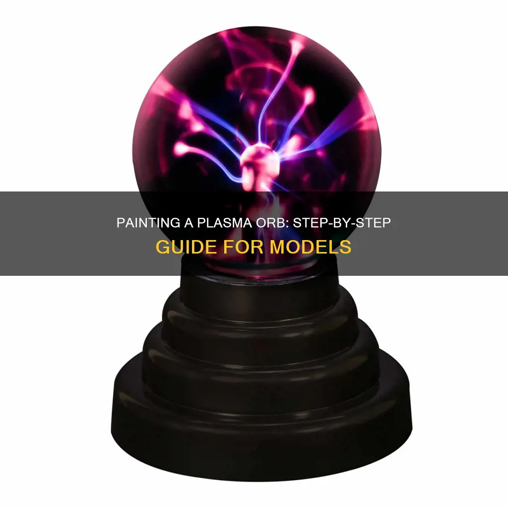 how to paint a plasma orb on a model