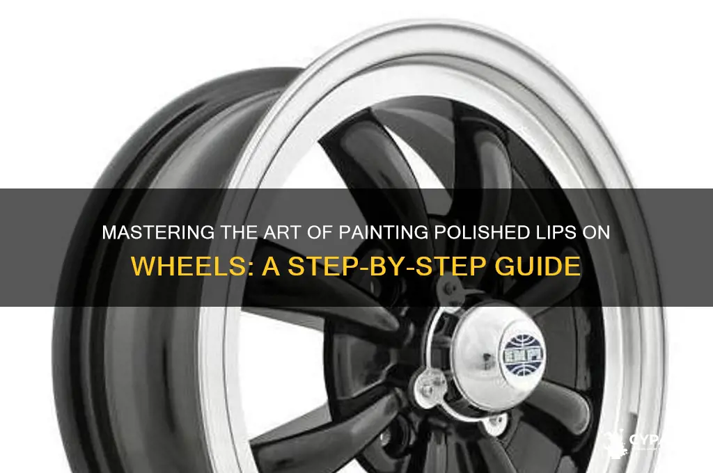 how to paint a polished lip on wheels