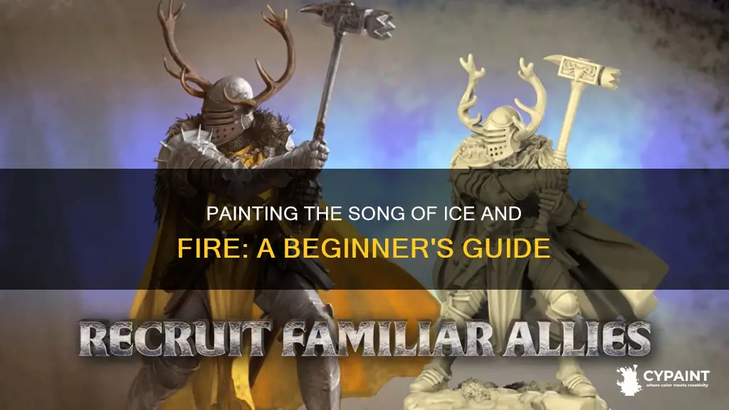 how to paint a song of ice and fire