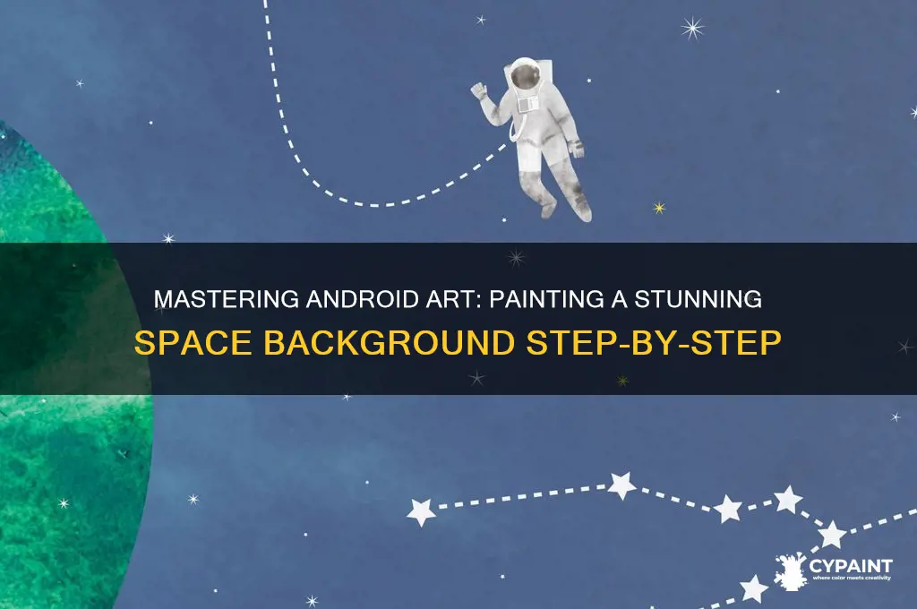 how to paint a space background android