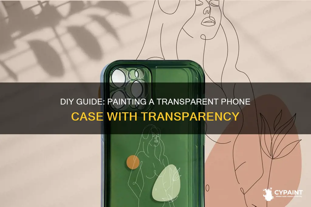 how to paint a transparent phone case