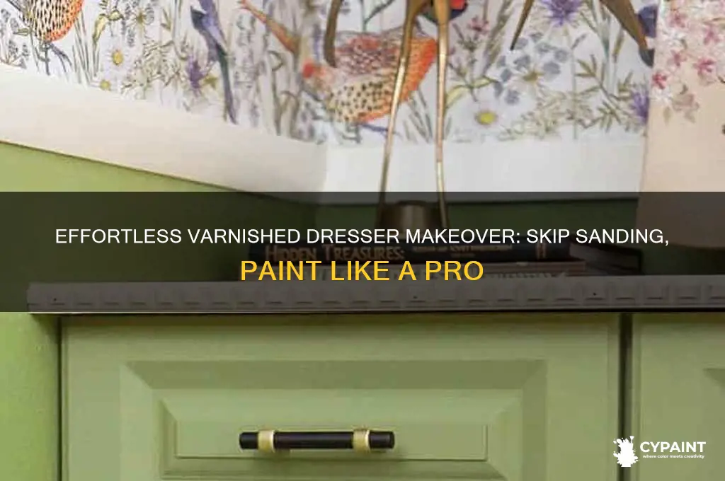how to paint a varnished dresser without sanding
