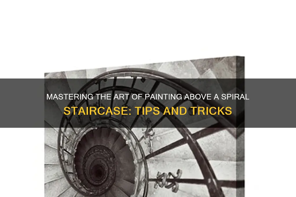 how to paint above a spiral staircase
