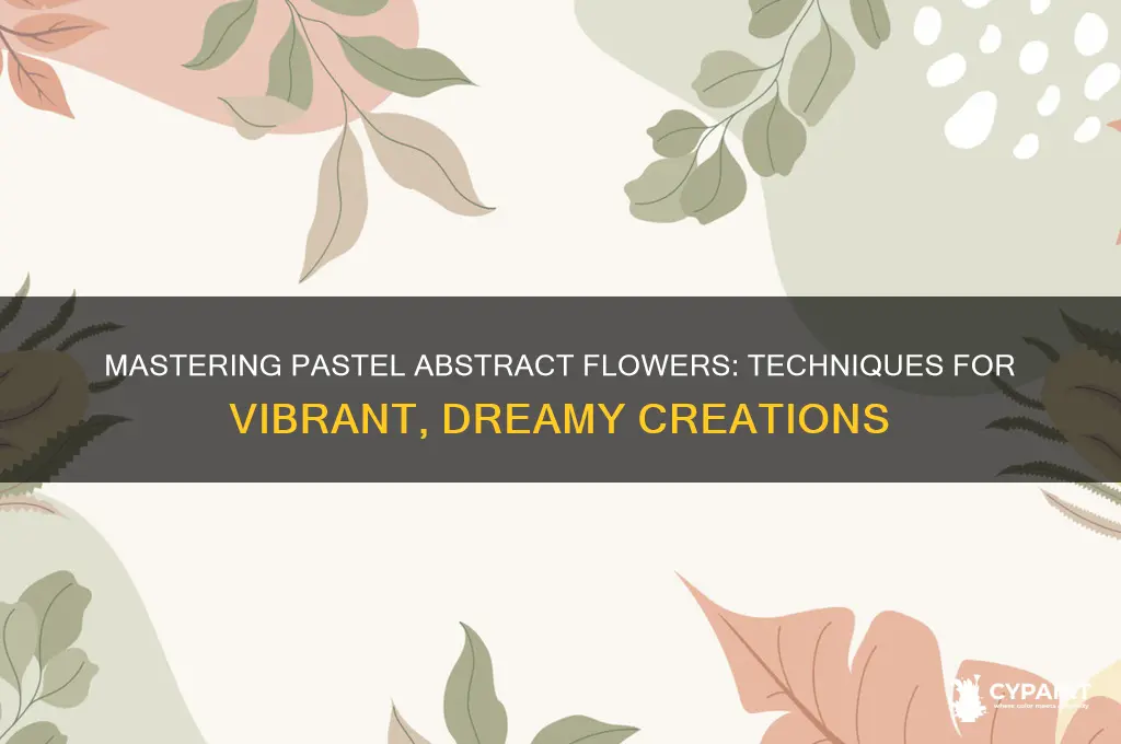 how to paint abstract flowers in pastel