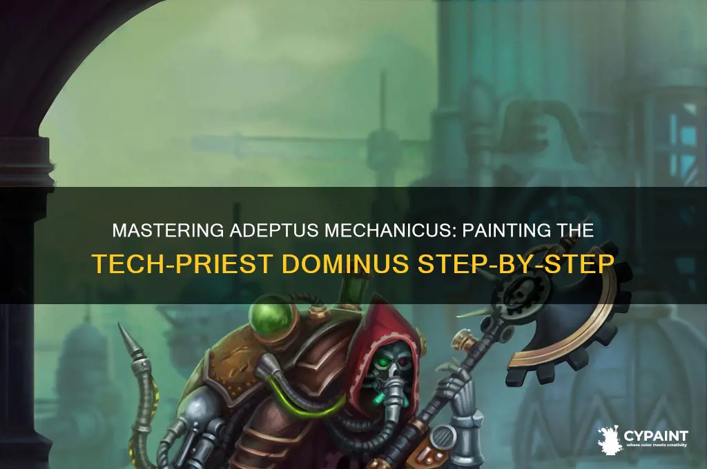 how to paint adeptus mechanicus tech-priest dominus