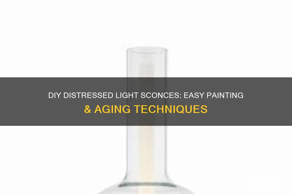 how to paint and distress light sconces