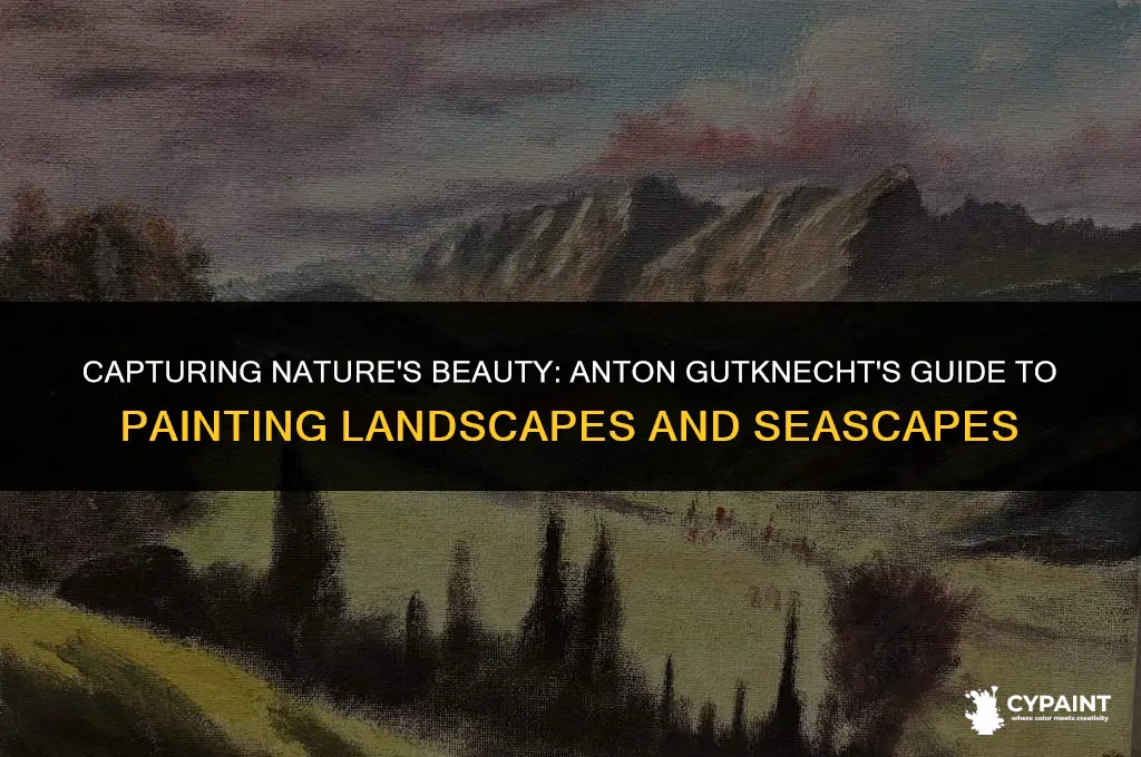 how to paint beautiful landscapes and seascapes by anton gutknecht