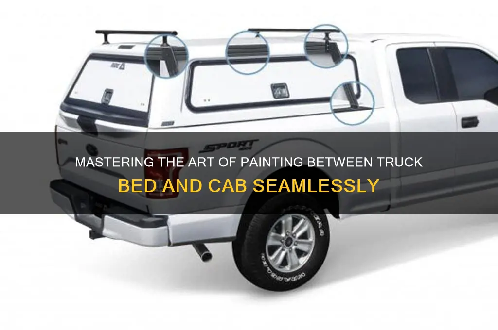 how to paint between truck bed and cab
