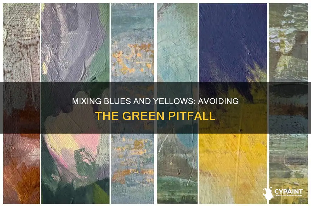 how to paint blue and yello without making greeen