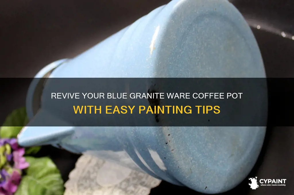 how to paint blue granite ware coffee pot