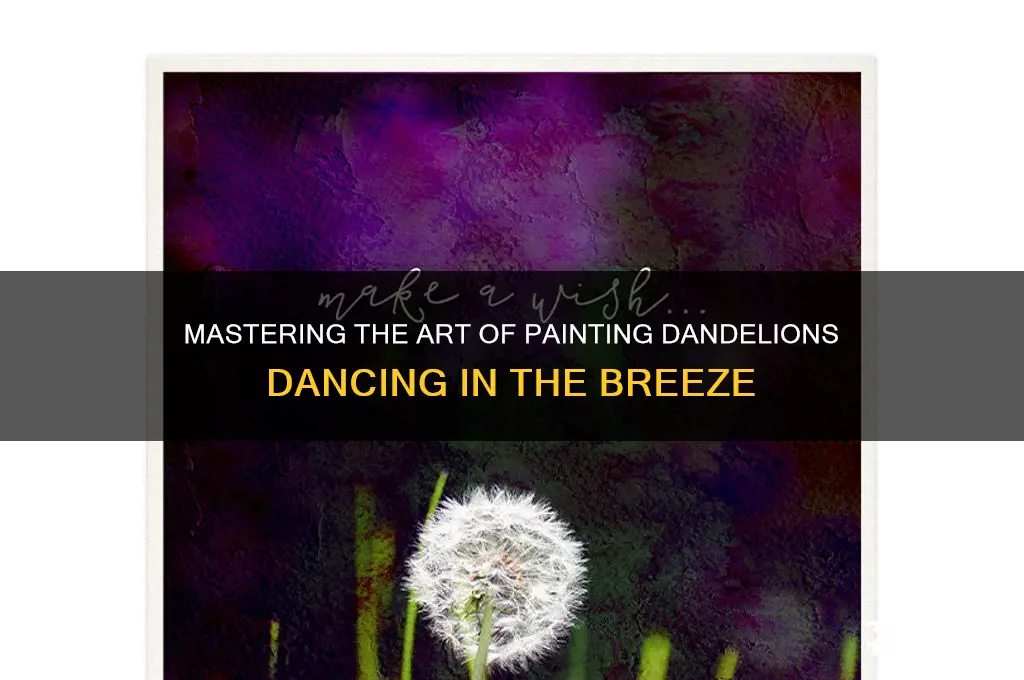 how to paint dandelions blowing in the wind