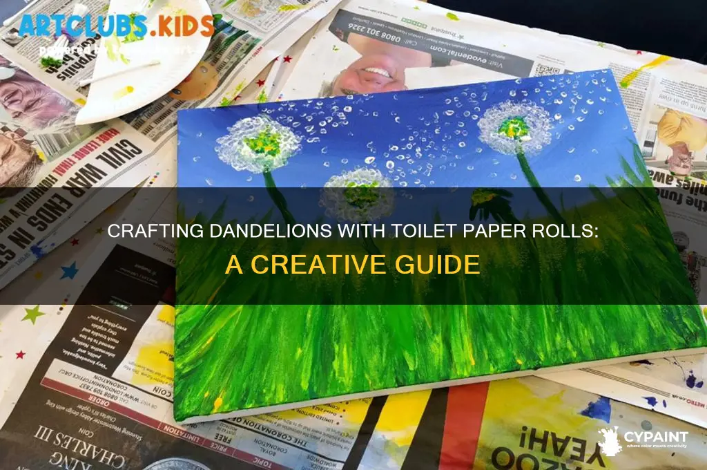 how to paint dandelions with empty toilet paper rolls