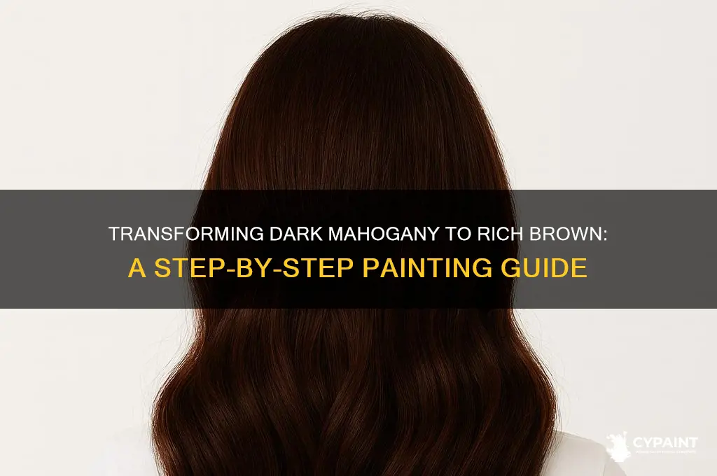 how to paint dark maghony to dark brown