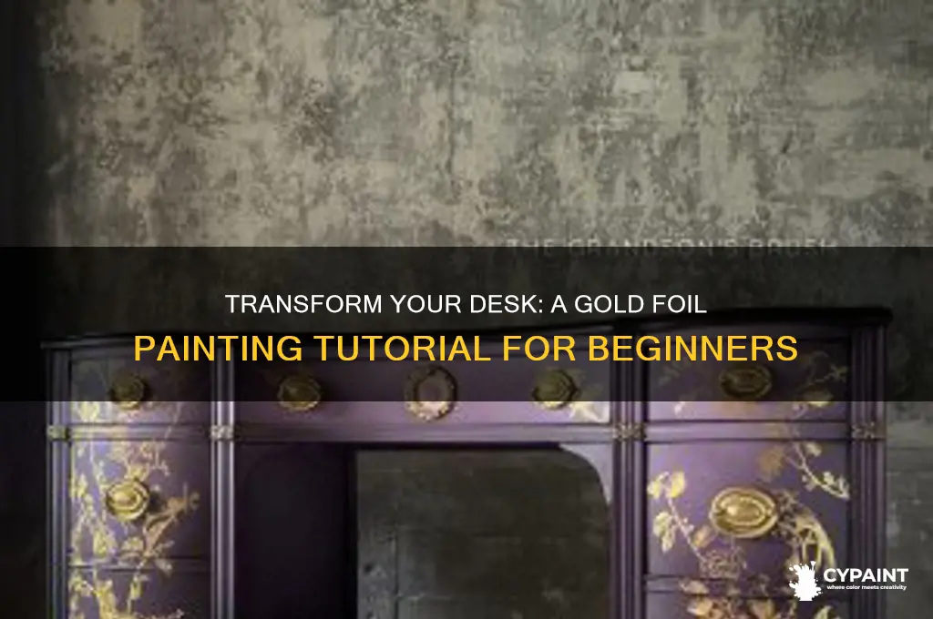 how to paint desk with gold foil